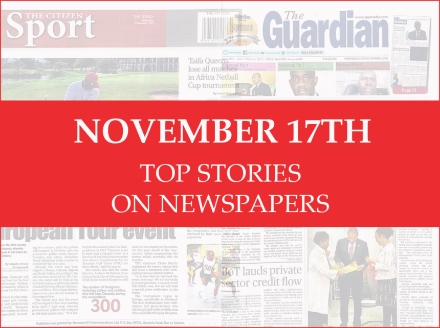 NOVEMBER 17TH TOP STORIES ON NEWSPAPERS